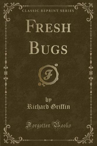 Fresh Bugs (Classic Reprint)