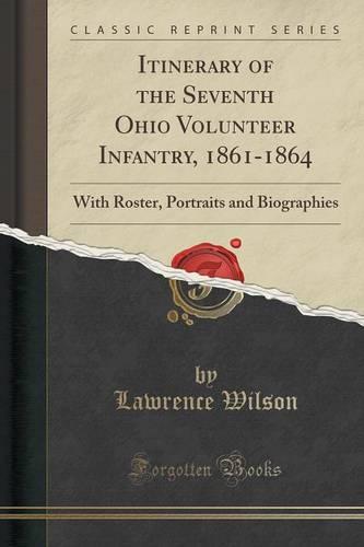 Itinerary of the Seventh Ohio Volunteer Infantry, 1861-1864