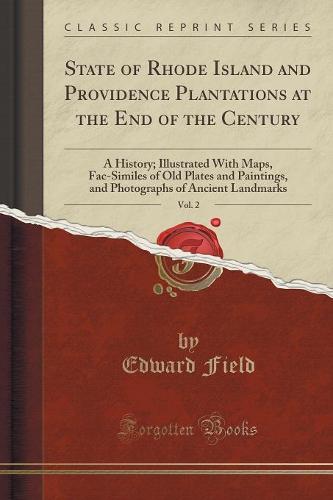 State of Rhode Island and Providence Plantations at the End of the Century, Vol. 2