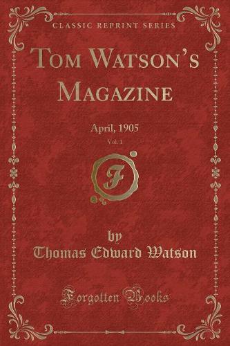 Tom Watson's Magazine, Vol. 1