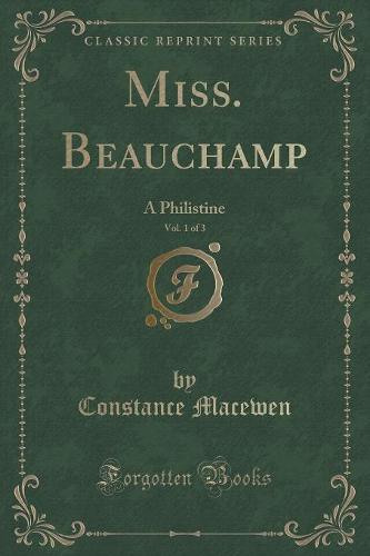 Miss. Beauchamp, Vol. 1 of 3