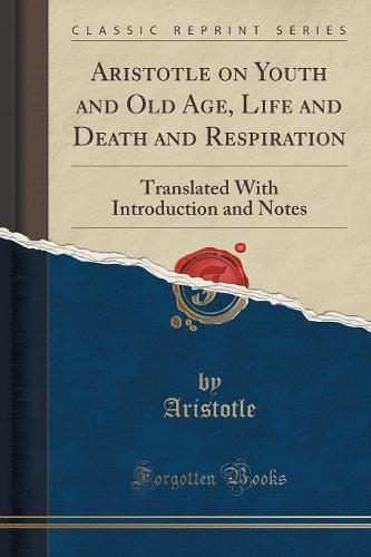 Aristotle on Youth and Old Age, Life and Death and Respiration