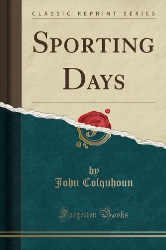 Sporting Days (Classic Reprint)