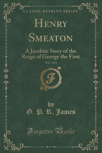 Henry Smeaton, Vol. 1 of 3