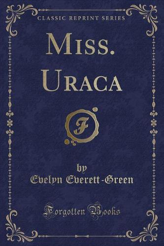 Miss. Uraca (Classic Reprint)