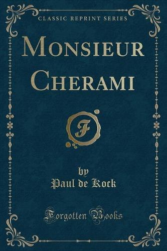 Monsieur Cherami (Classic Reprint)