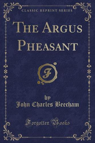 The Argus Pheasant (Classic Reprint)