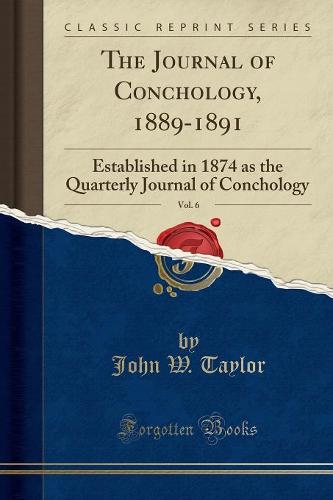 The Journal of Conchology, 1889-1891, Vol. 6