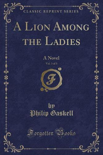 A Lion Among the Ladies, Vol. 3 of 3