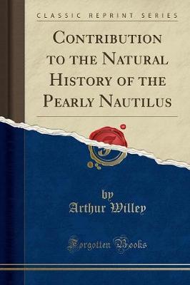 Contribution to the Natural History of the Pearly Nautilus (Classic Reprint)