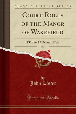 Court Rolls of the Manor of Wakefield, Vol. 3