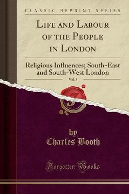Life and Labour of the People in London, Vol. 5