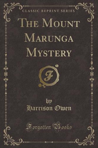 The Mount Marunga Mystery (Classic Reprint)