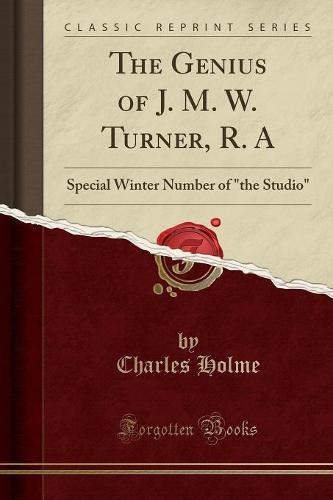 The Genius of J. M. W. Turner, R. a