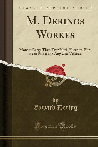 M. Derings Workes
