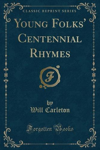 Young Folks' Centennial Rhymes (Classic Reprint)
