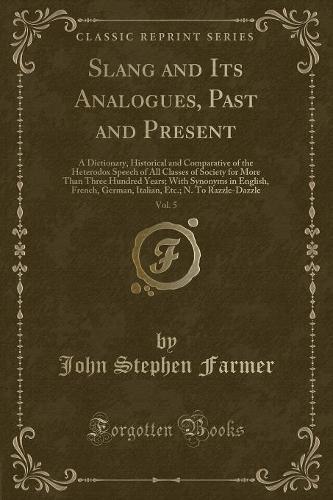 Slang and Its Analogues, Past and Present, Vol. 5