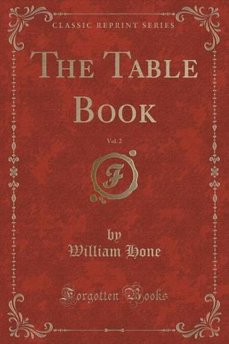 The Table Book, Vol. 2 (Classic Reprint)