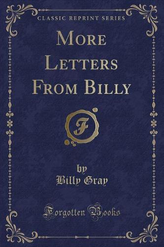More Letters from Billy (Classic Reprint)