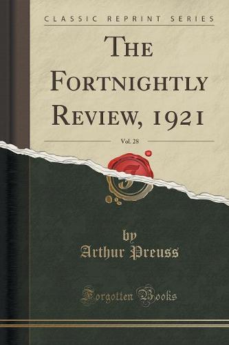 The Fortnightly Review, 1921, Vol. 28 (Classic Reprint)