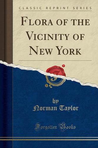 Flora of the Vicinity of New York (Classic Reprint)