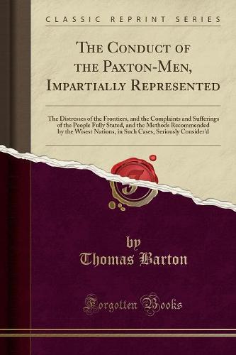 The Conduct of the Paxton-Men, Impartially Represented