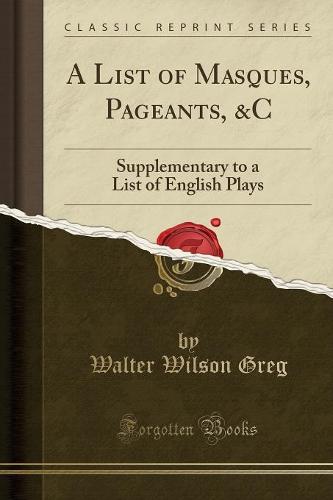 A List of Masques, Pageants, &c