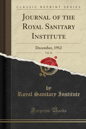 Journal of the Royal Sanitary Institute, Vol. 33