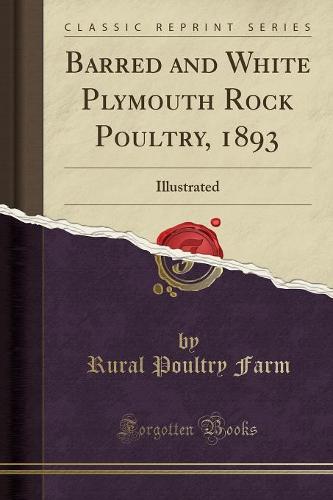 Barred and White Plymouth Rock Poultry, 1893