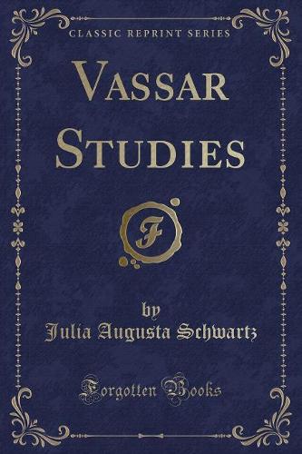 Vassar Studies (Classic Reprint)