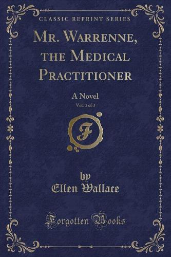Mr. Warrenne, the Medical Practitioner, Vol. 3 of 3
