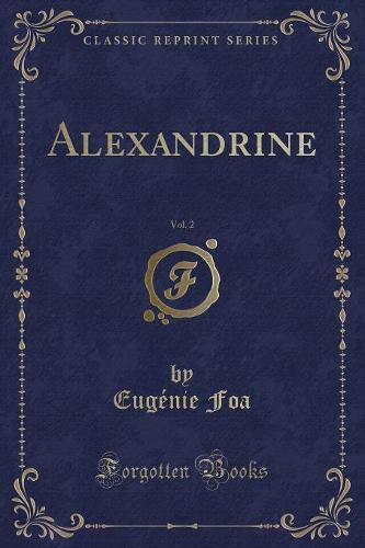 Alexandrine, Vol. 2 (Classic Reprint)