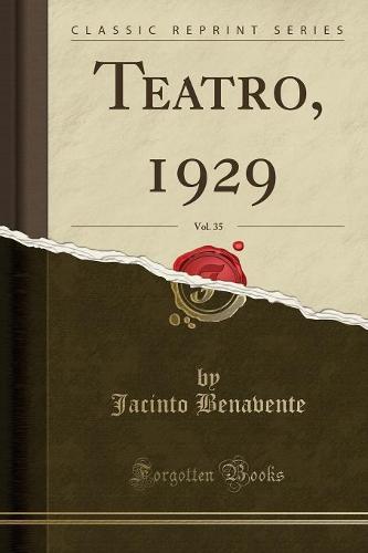 Teatro, 1929, Vol. 35 (Classic Reprint)