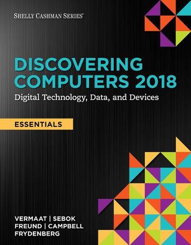 Discovering Computers, Essentials ©2018: Digital Technology, Data, and  Devices, Loose-leaf Version