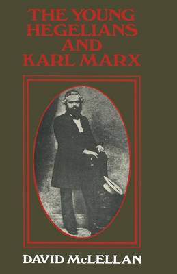 The Young Hegelians and Karl Marx 1969