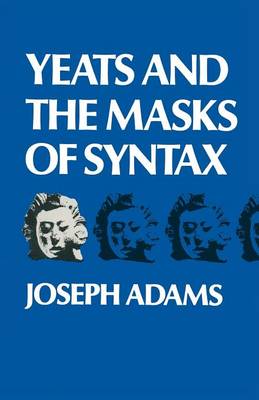 Yeats and the Masks of Syntax 1984