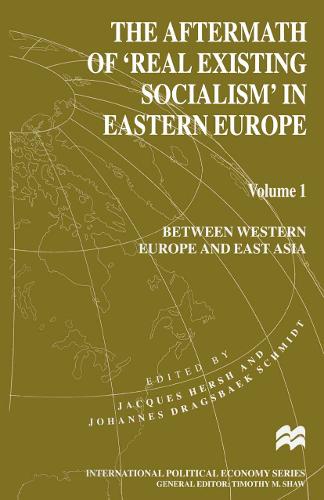 The Aftermath of ‘Real Existing Socialism’ in Eastern Europe