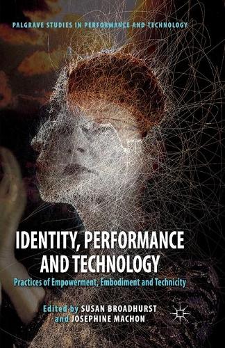 Identity, Performance and Technology