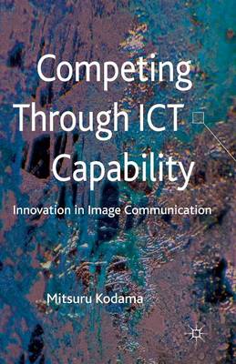 Competing through ICT Capability