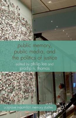 Public Memory, Public Media and the Politics of Justice