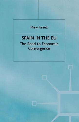 Spain in the E.U. The Road to Economic Convergenc