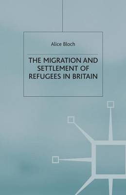 The Migration and Settlement of Refugees in Britain