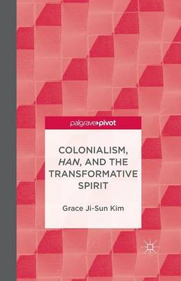 Colonialism, Han, and the Transformative Spirit