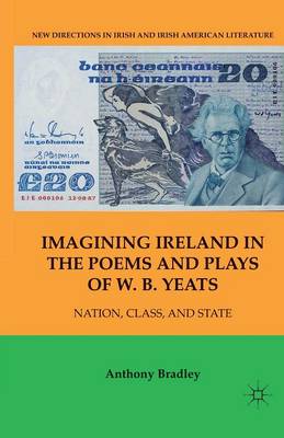 Imagining Ireland in the Poems and Plays of W. B. Yeats