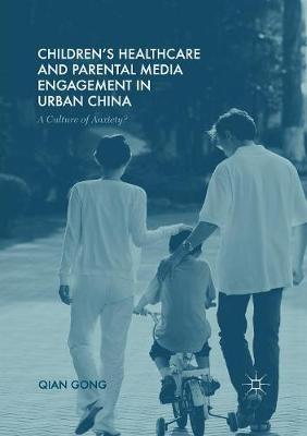 Children’s Healthcare and Parental Media Engagement in Urban China