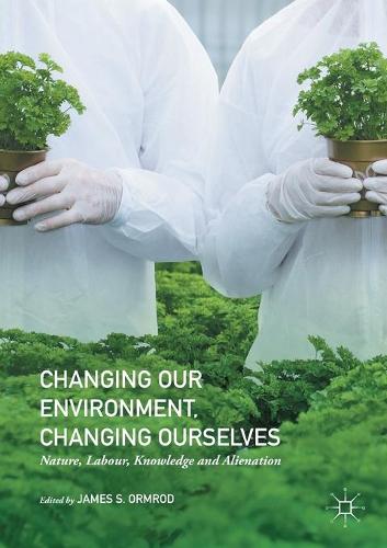 Changing our Environment, Changing Ourselves
