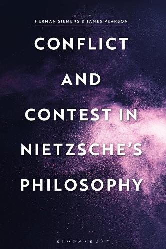 Conflict and Contest in Nietzsche's Philosophy