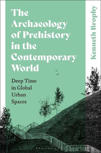 The Archaeology of Prehistory in the Contemporary World