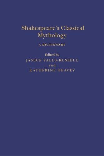 Shakespeare’s Classical Mythology A Dictionary