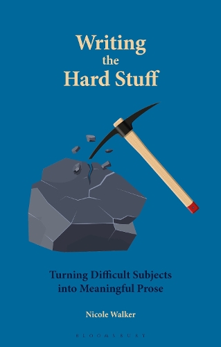 Writing the Hard Stuff by Dr. Nicole Walker